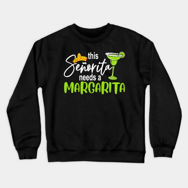 Cinco De Mayo This Senorita Needs A Margarita Drinking Lover Crewneck Sweatshirt by LEGO